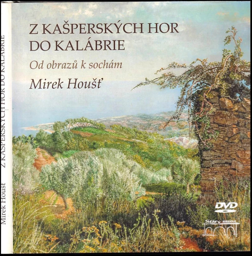 Z Kašperských Hor do Kalábrie + DVD (Miroslav Houšť, 2018)