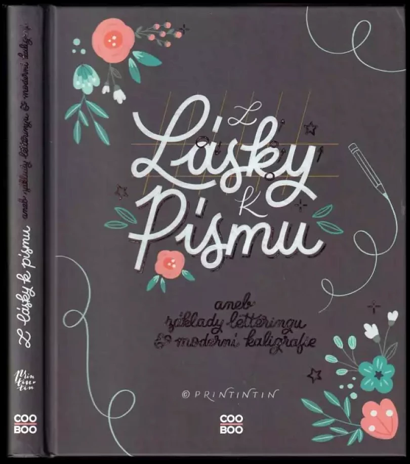 Z lásky k písmu, aneb, Základy letteringu & moderní kaligrafie (Kateřina Engelová, 2019)