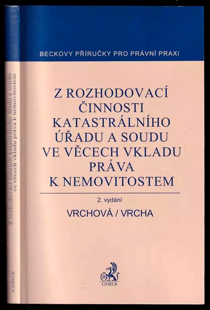 Z rozhodovací činnosti katastrálního úřadu a soudu ve věcech vkladu práva k nemovitostem (Pavel Vrcha, 2007)