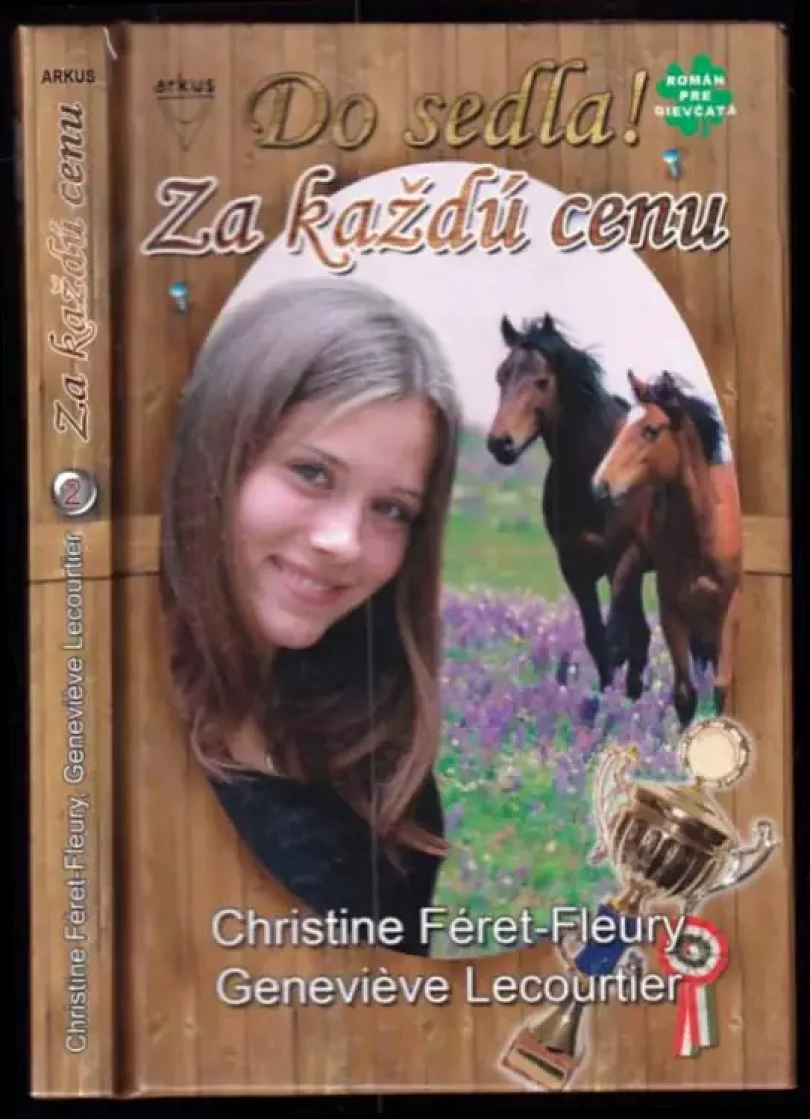 Levně Za každú cenu - Do sedla! 2. (Christine Féret-Fleury, 2007)