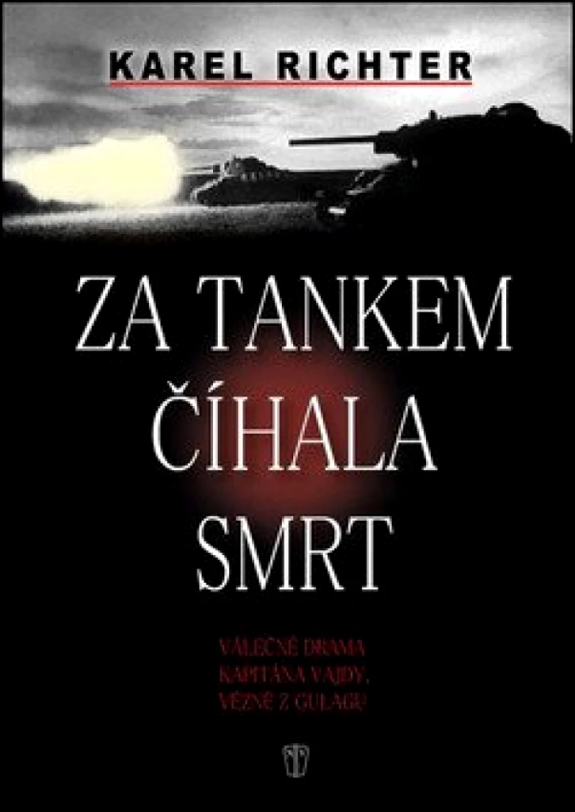 Za tankem číhala smrt (Karel Richter, 2015)
