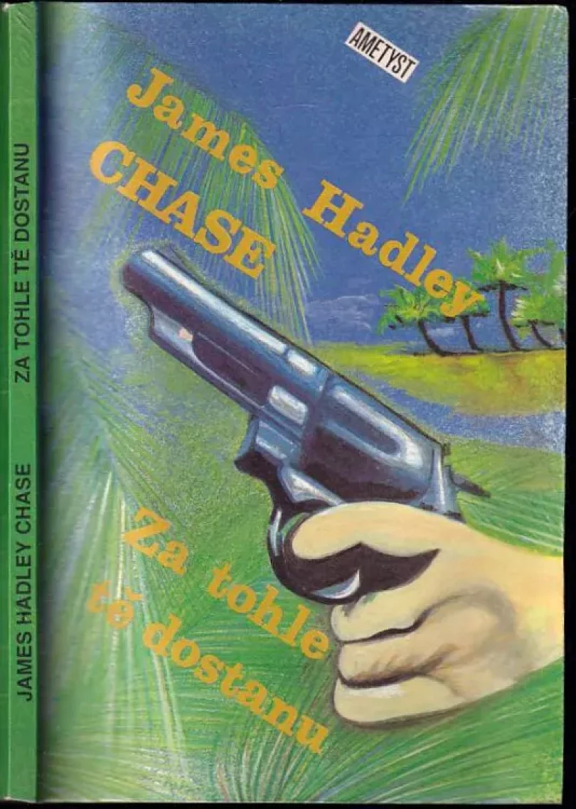 Levně Za tohle tě dostanu (James Hadley Chase, 1992)