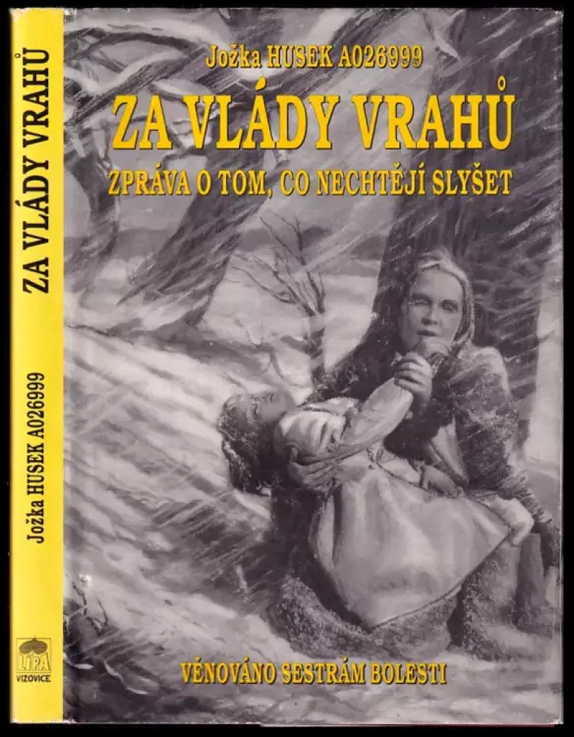 Za vlády vrahů ; Československý gulag (Jožka Husek, 1997)