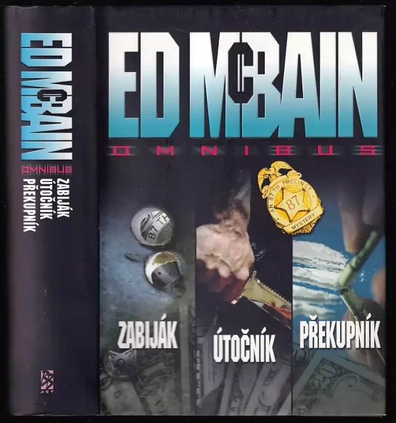 Levně Zabiják ; Útočník ; Překupník : Ed McBain omnibus : v hlavní roli 87. revír (Ed McBain, 2011)