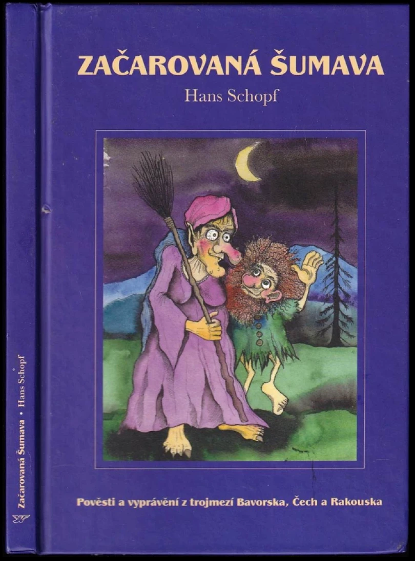 Začarovaná Šumava (Hans Schopf, 2007)