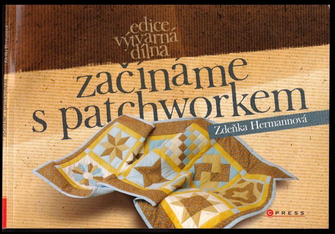 Začínáme s patchworkem (Zdeňka Hermannová, 2008)