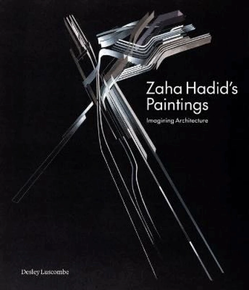 Levně Zaha Hadid´s Paintings (Desley Luscombe, 2024)