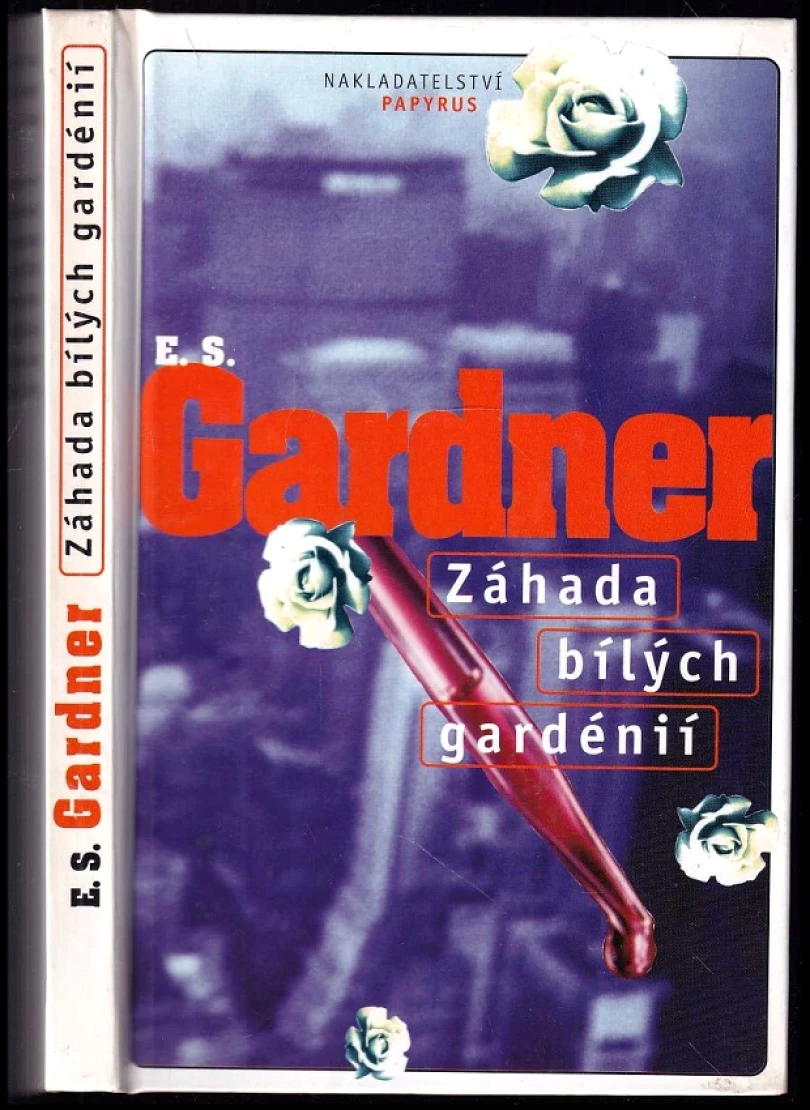 Záhada bílých gardénií (Erle Stanley Gardner, 2000)