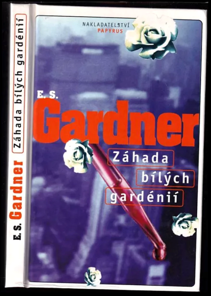 Záhada bílých gardénií (Erle Stanley Gardner, 2000)