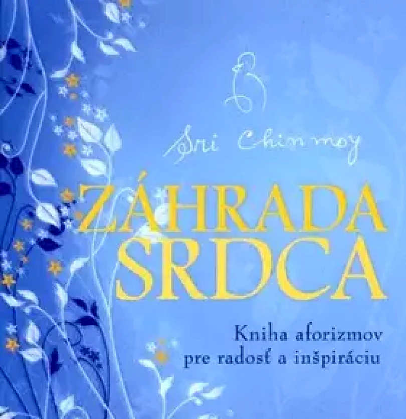 Levně Záhrada srdca (Sri Chinmoy, 2011)