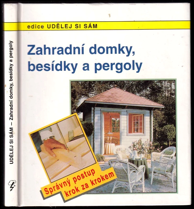 Zahradní domky, besídky a pergoly (Erwin Huber, 1996)