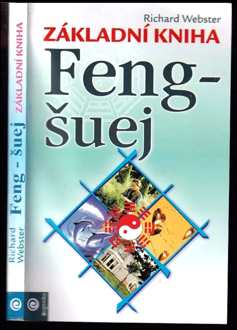 Levně Základní kniha Feng-šuej (Richard Webster, 2003)