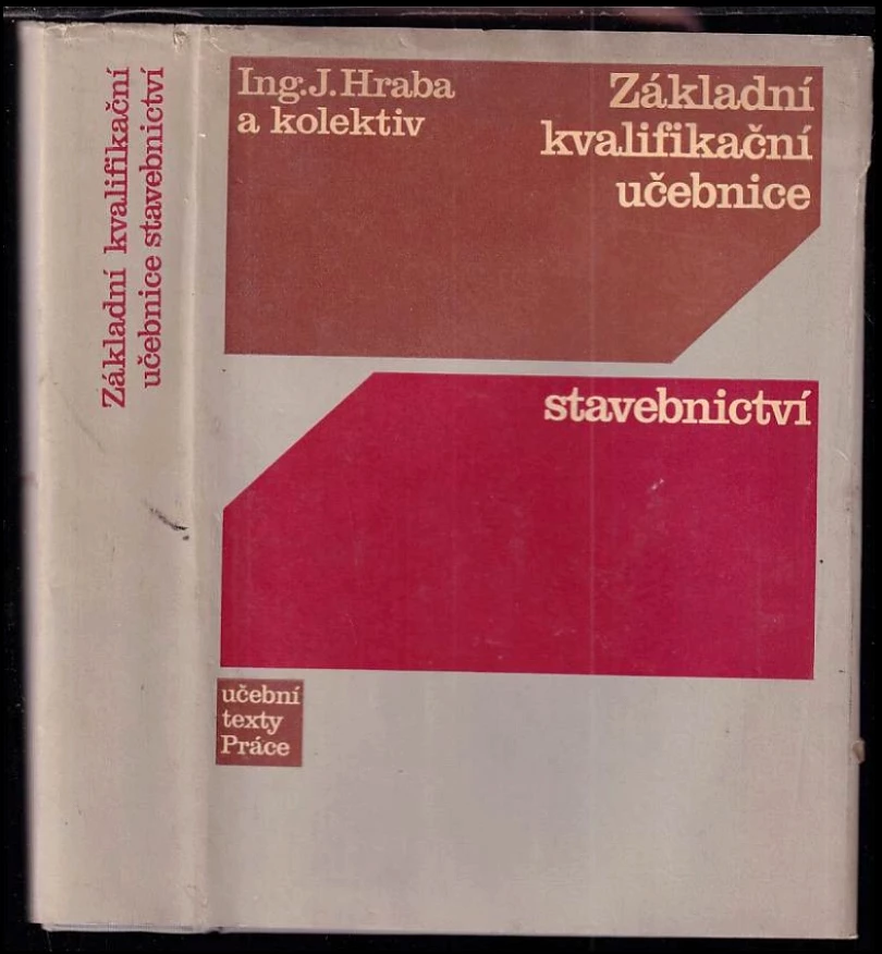 Základní kvalifikační učebnice stavebnictví (Josef Hraba, 1972)