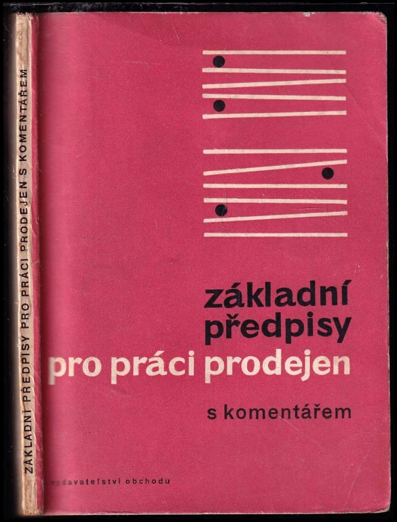 Základní předpisy pro práci prodejen s komentářem (Bedřich Pšenička, 1962)