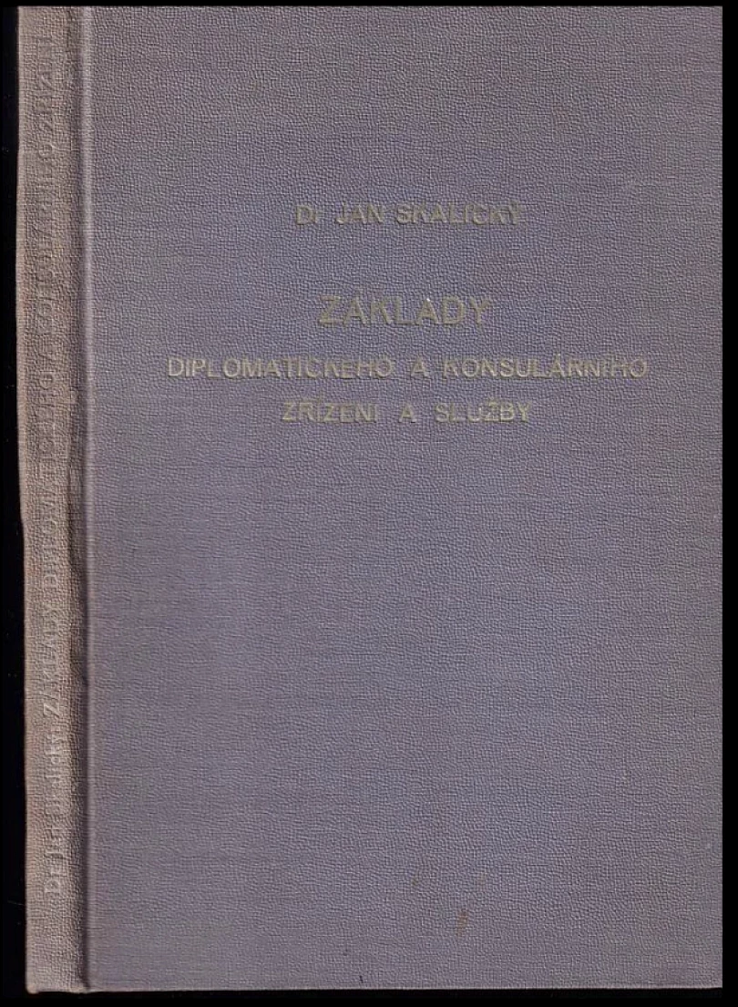 Základy diplomatického a konsulárního zřízení a služby (Jan Skalický, 1949)
