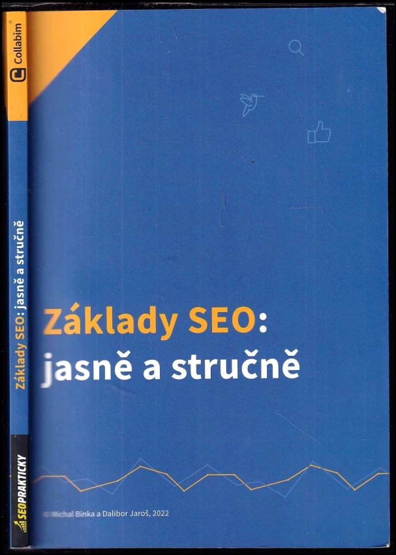 Levně Základy SEO - jasně a stručně (Michal Binka, 2022)