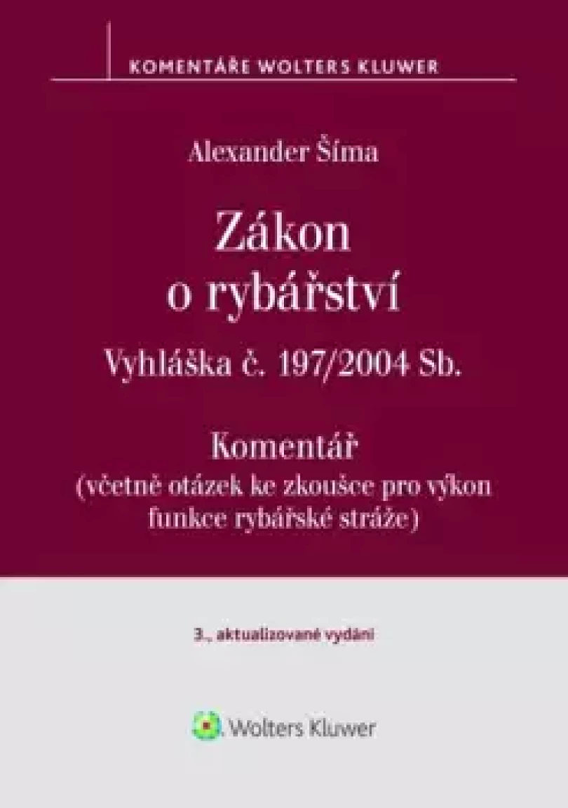 Zákon o rybářství ; Vyhláška č. 197/2004 Sb. : komentář (včetně otázek ke zkoušce pro výkon funkce rybářské stráže) (, 2024)