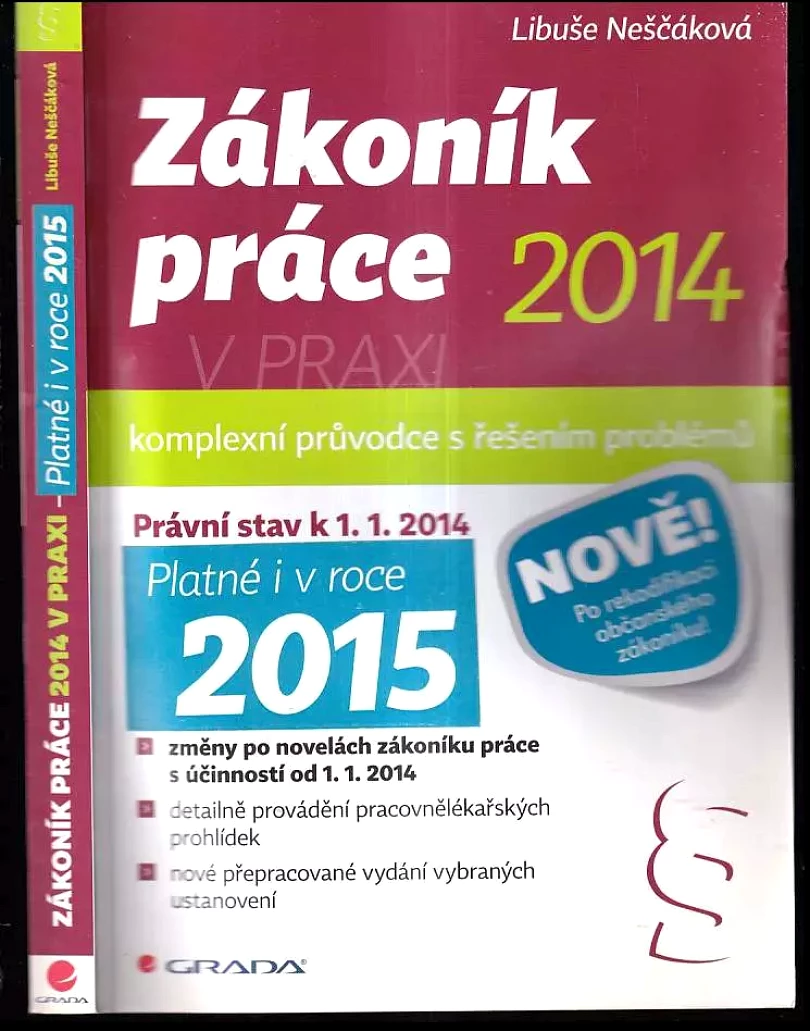 Levně Zákoník práce 2014 v praxi : komplexní průvodce s řešením problémů (Libuše Neščáková, 2014)