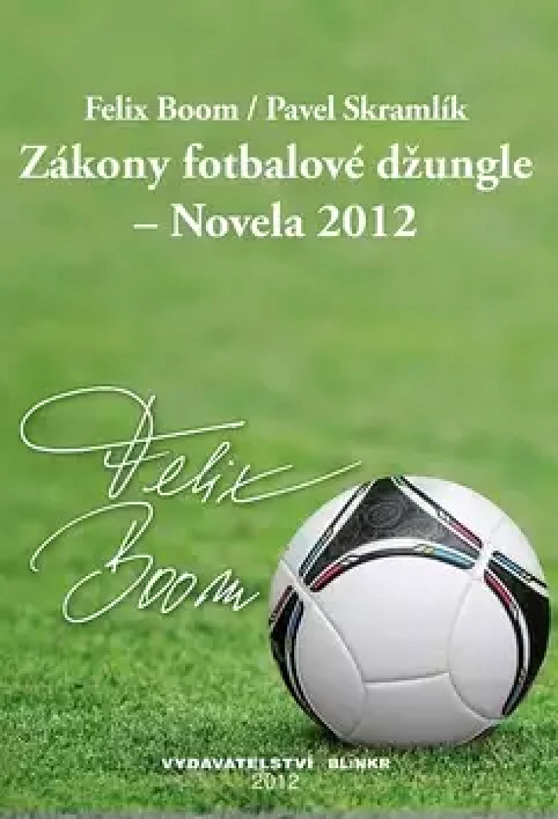 Zákony fotbalové džungle (Felix Boom, 2012)