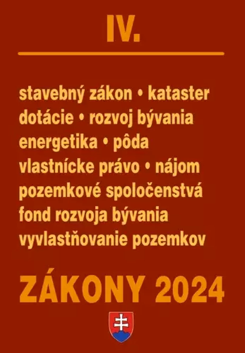 Zákony IV 2024 Stavebné zákony a predpisy (, 2024)
