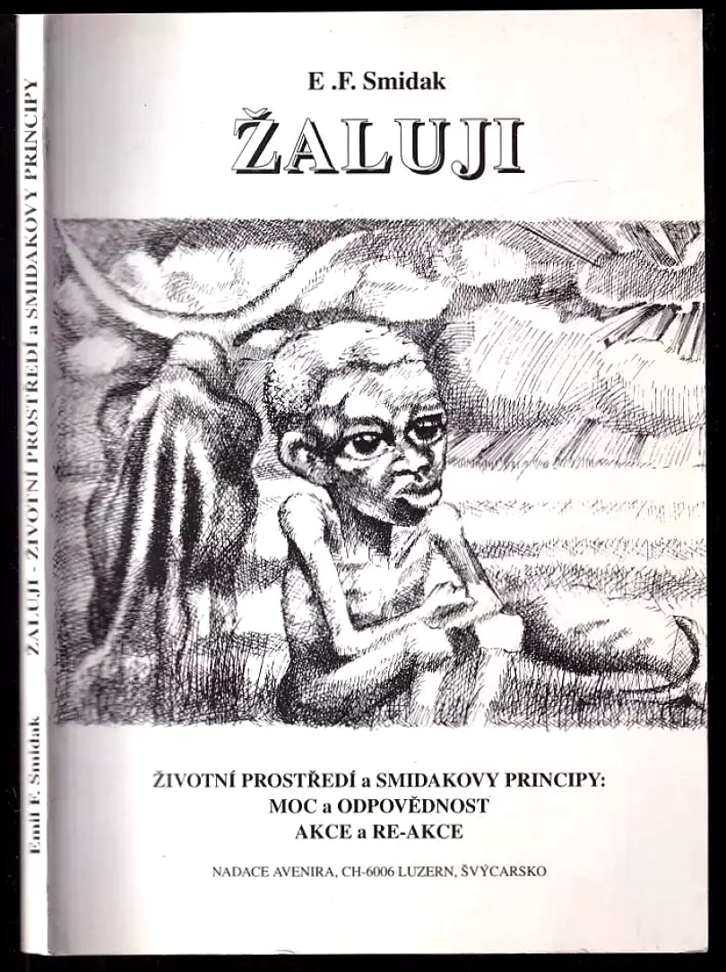 Žaluji : životní prostředí a Smidakovy principy: moc a odpovědnost, akce a re-akce (Emil F Smidak, 1996)