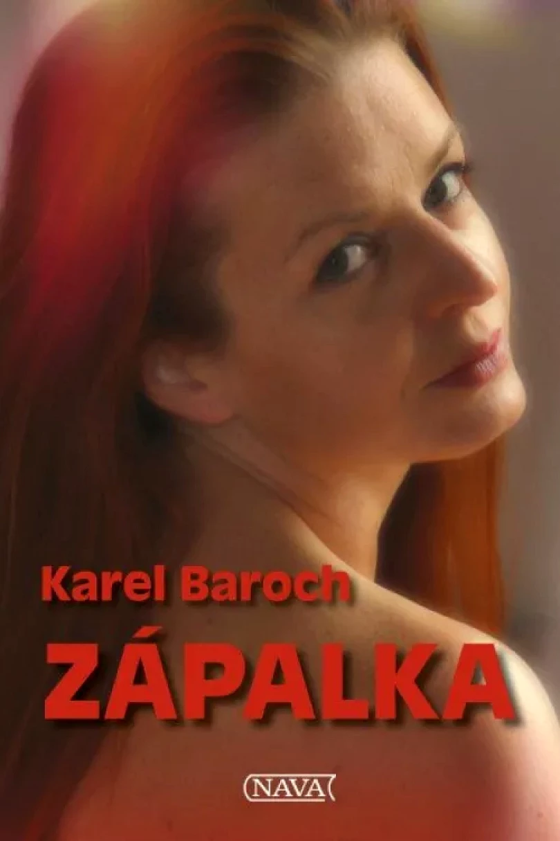 Levně Zápalka (Karel Baroch, 2024)