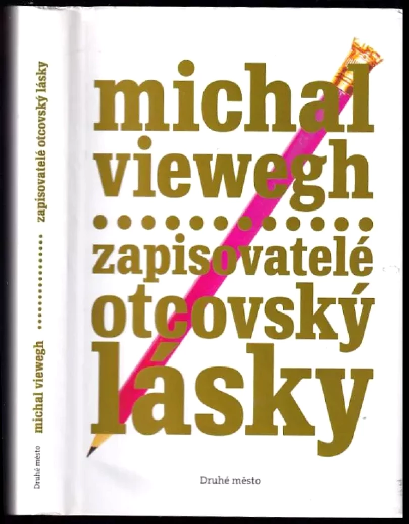 Zapisovatelé otcovský lásky (Michal Viewegh, 2008)