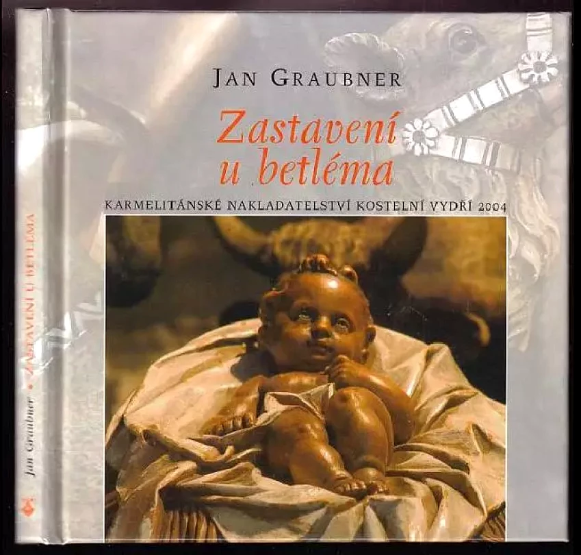 Levně Zastavení u betléma - PODPIS JAN GRAUBNER (Jan Graubner, 2004)