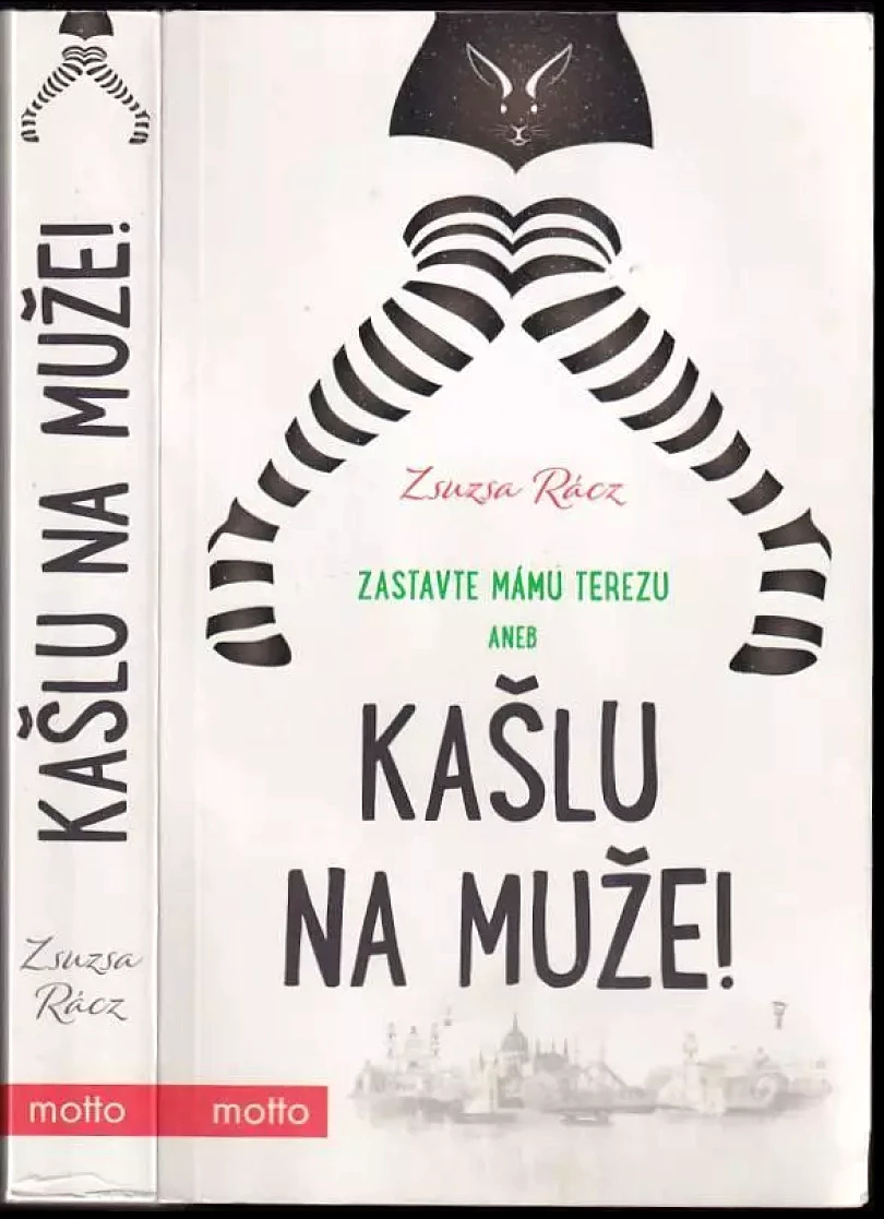 Zastavte mámu Terezu, aneb, Kašlu na muže! (Zsuzsa Rácz, 2018)