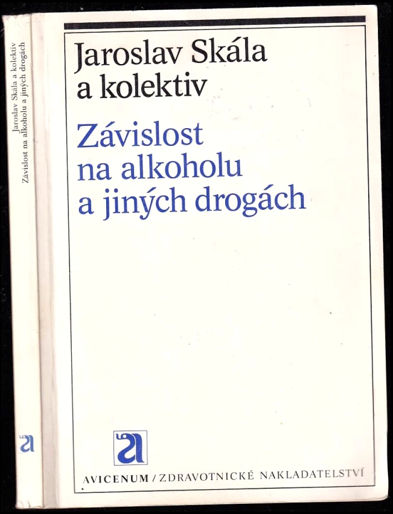 Závislost na alkoholu a jiných drogách (Jaroslav Skála, 1987)