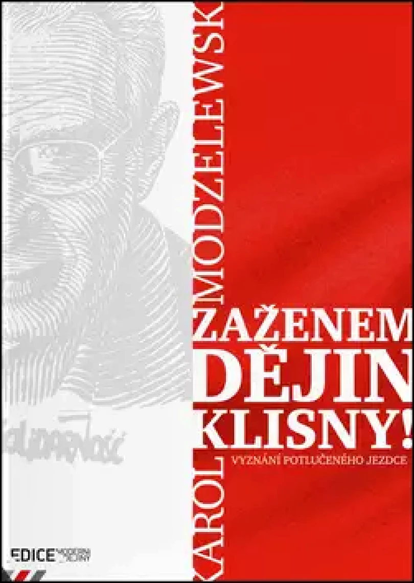Zaženem dějin klisny! (Karol Modzelewski, 2015)