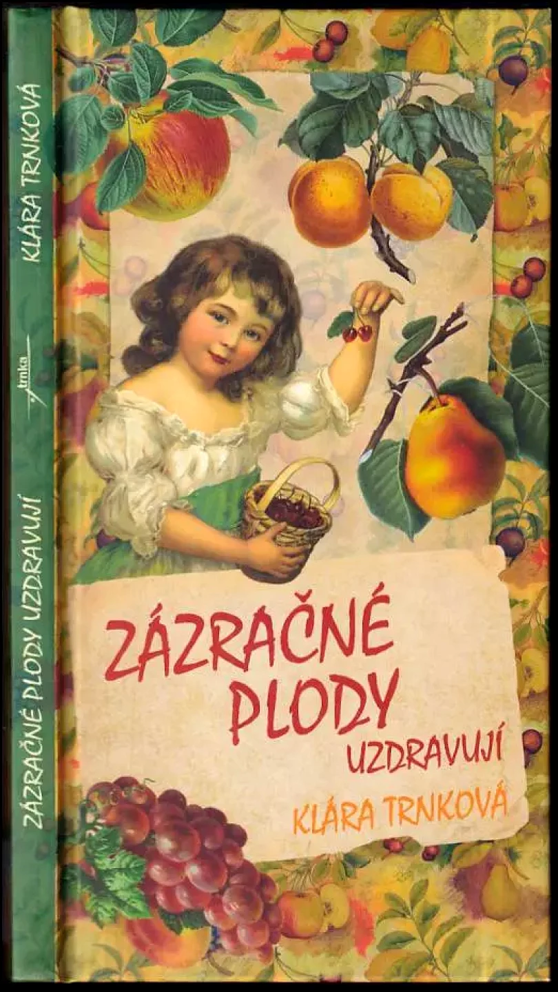Levně Zázračné plody uzdravují (Klára Trnková, 2012)
