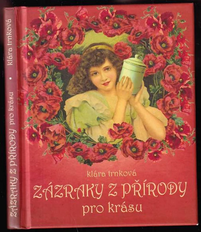 Zázraky z přírody pro krásu (Klára Trnková, 2012)