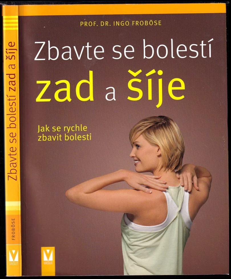 Levně Zbavte se bolestí zad a šíje (Ingo Froböse, 2011)