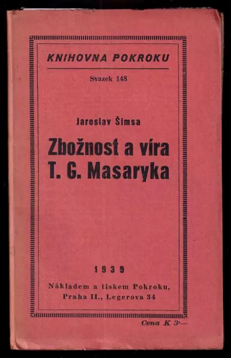 Zbožnost a víra T.G. Masaryka (Jaroslav Šimsa, 1939)