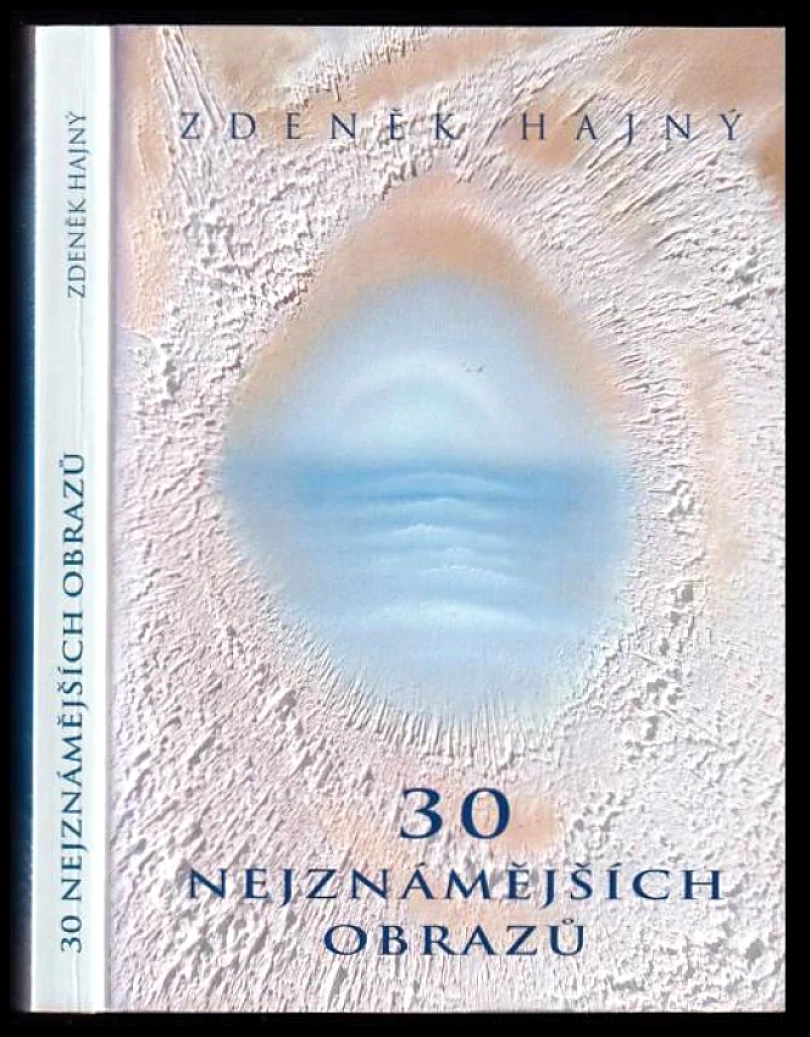 Zdeněk Hajný - 30 nejznámějších obrazů (Zdeněk Hajný, 2005)