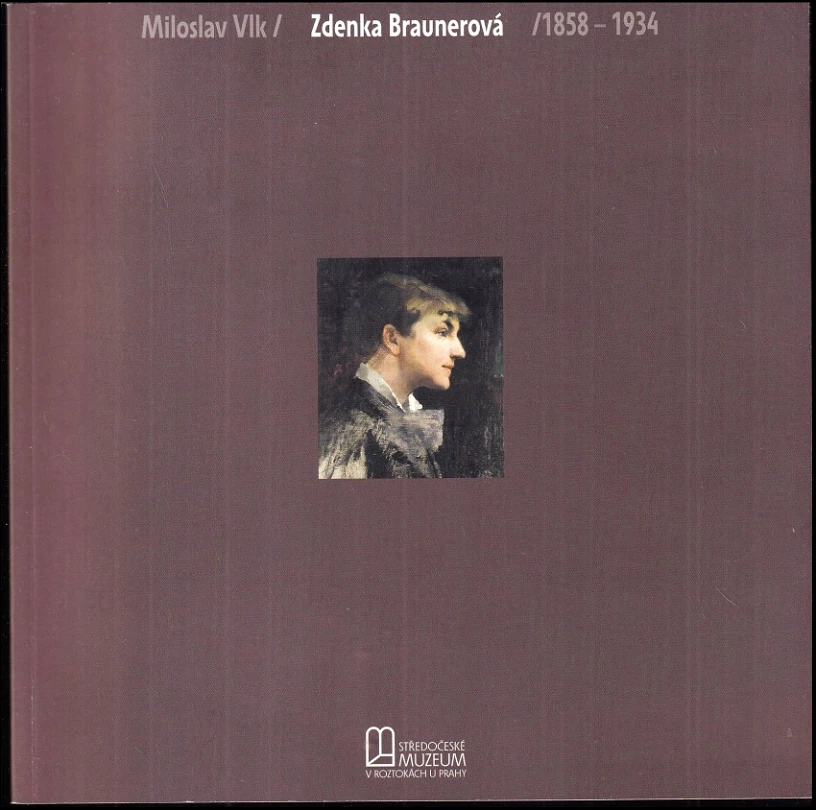 Zdenka Braunerová (Miloslav Vlk, 2004)