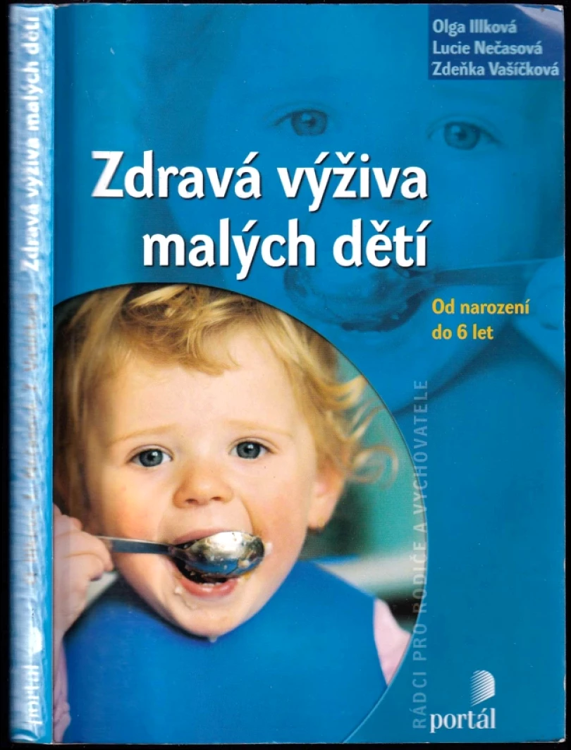 Levně Zdravá výživa malých dětí (Olga Illková, 2005)