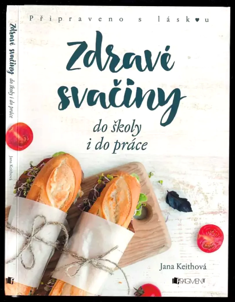 Zdravé svačiny do školy i do práce (Jana Keithová, 2018)