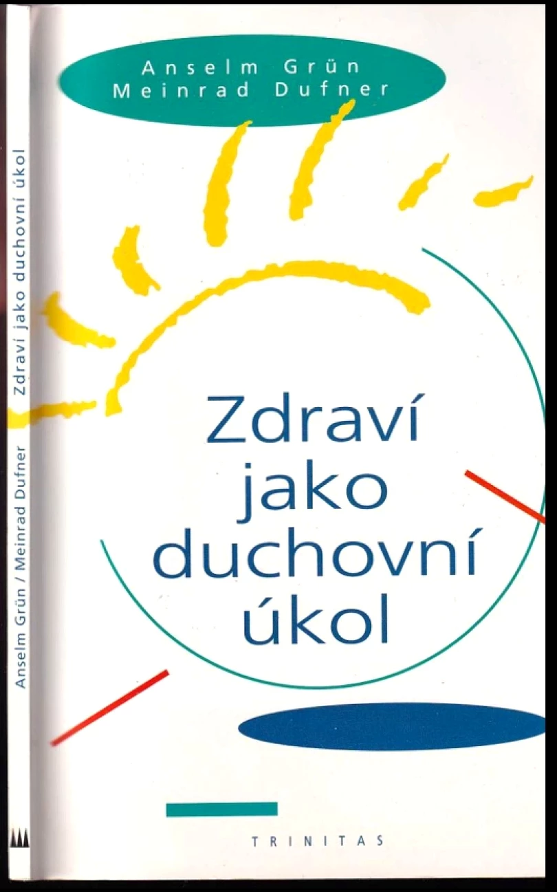 Levně Zdraví jako duchovní úkol (Anselm Grün, 2001)