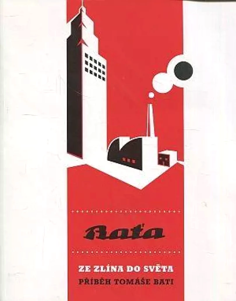 Ze Zlína do světa - příběh Tomáše Bati (Zdeněk Pokluda, 2004)