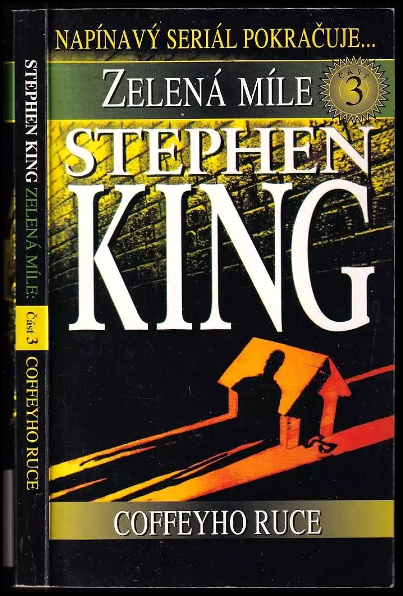 Coffeyho ruce - Část třetí - Zelená míle (Stephen King, 1998)