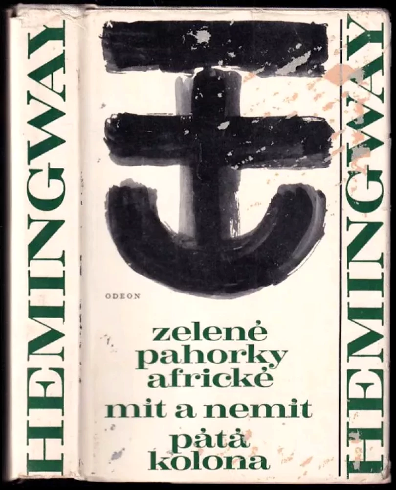 Levně Zelené pahorky africké ; Mít a nemít ; Pátá kolona (Ernest Hemingway, 1968)