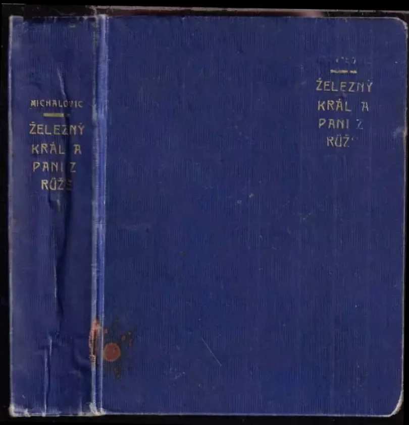 Levně Železný král a páni z Růže : román Díl 1. (Václav D Michalovic, 1930)