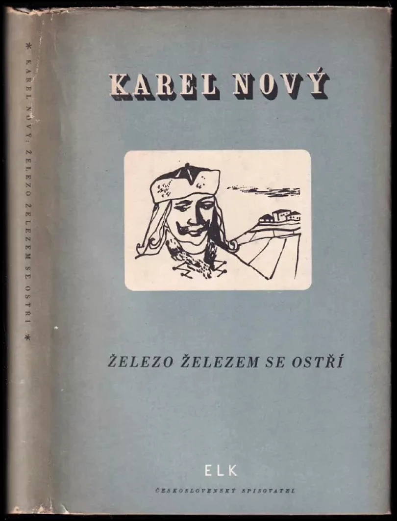 Levně Železo železem se ostří (Karel Nový, 1949)