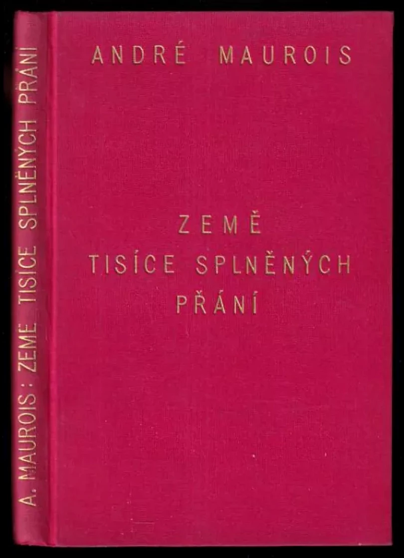 Levně Země tisíce splněných přání - PODPIS ANDRE MAUROIS (André Maurois, 1929)