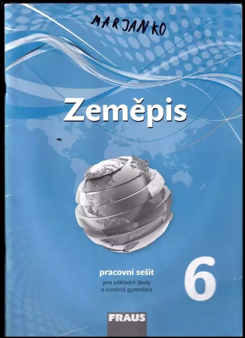 Zeměpis 6 : pracovní sešit pro základní školy a víceletá gymnázia (Petra Machalová, 2013)