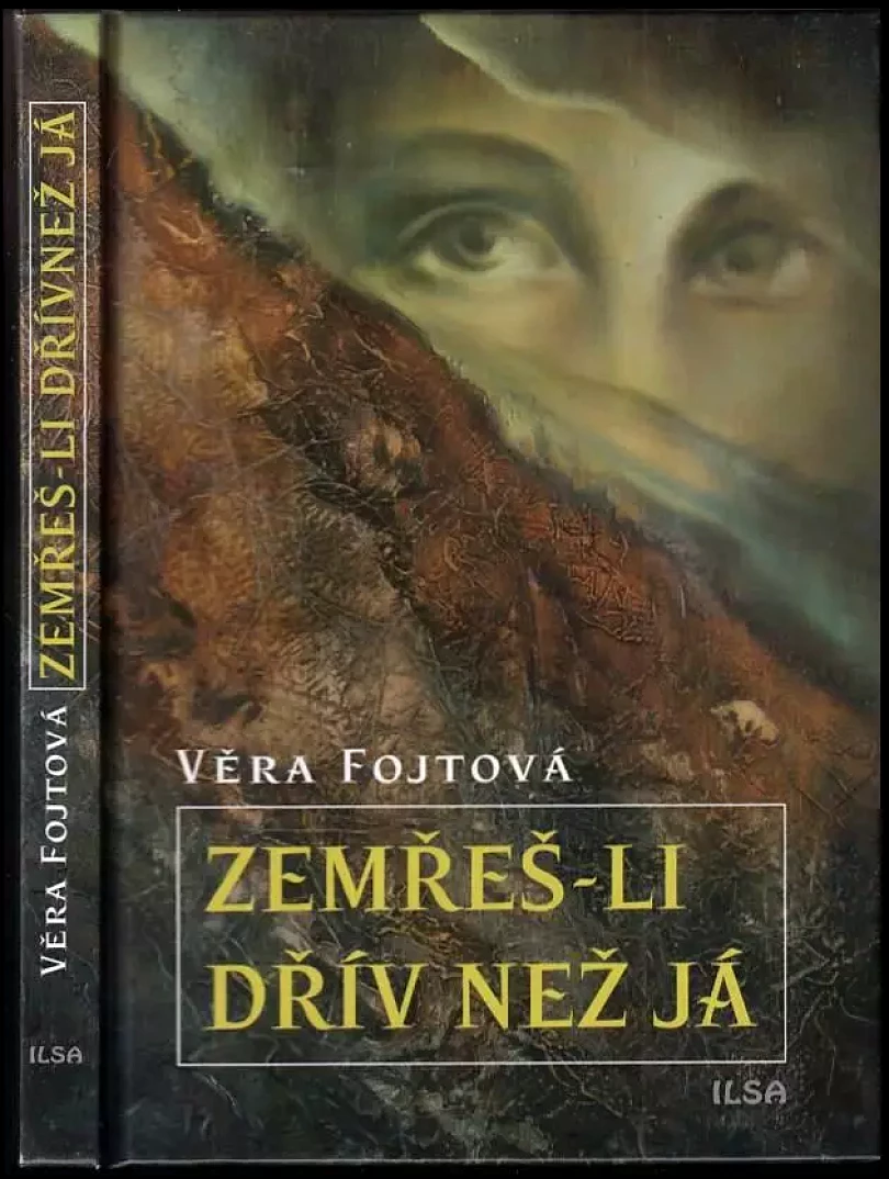 Levně Zemřeš-li dřív než já (Věra Fojtová, 2010)