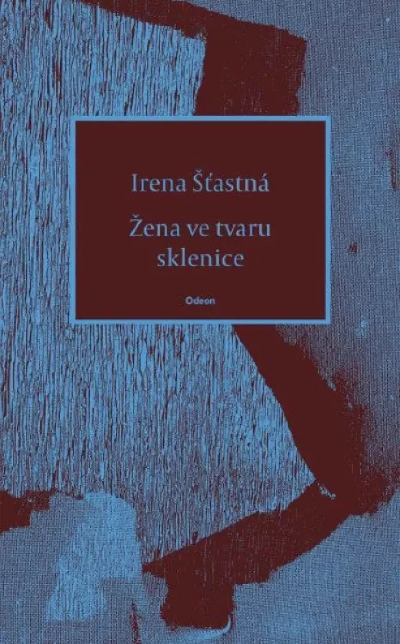 Levně Žena ve tvaru sklenice (Irena Šťastná, 2023)