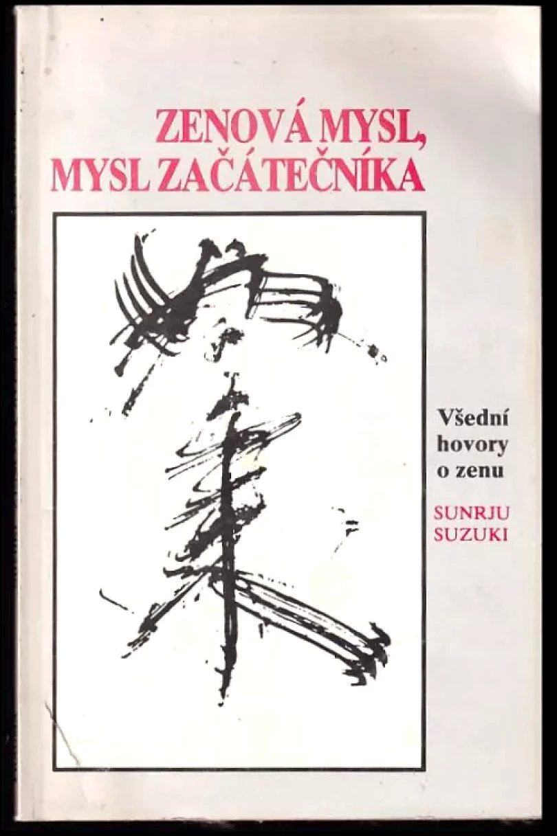 Levně Zenová mysl, mysl začátečníka (Shunryū Suzuki, 1994)